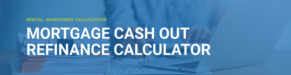 Cash Out Refinance Calculator